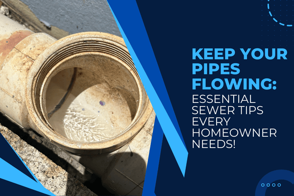 Essential Sewer System Maintenance Tips for Homeowners